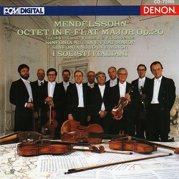 Mendelssohn: Octet in E-Flat Major Op. 20, Sinfonias Nos. 6 & 10 - Felix Mendelssohn, I Solisti Italiani