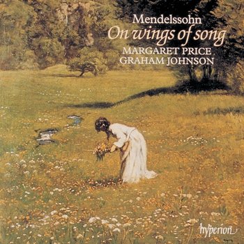 Mendelssohn: On Wings of Song – 24 Lieder - Margaret Price, Graham Johnson