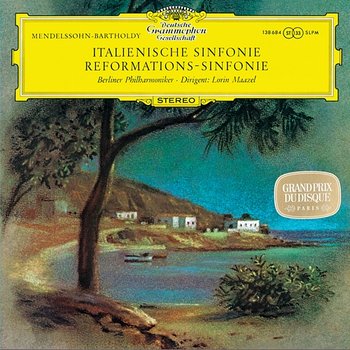 Mendelssohn: Symphonies Nos.4 "Italian" & 5 "Reformation" - Berliner Philharmoniker, Lorin Maazel