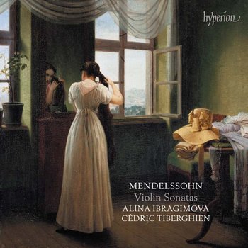 Mendelssohn: Violin Sonatas - Ibragimova Alina, Tiberghien Cedric