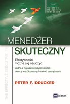 Menedżer skuteczny. Efektywności można się nauczyć Drucke Peter