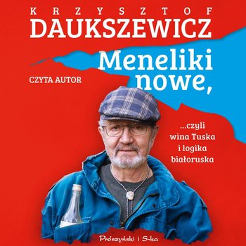 Meneliki nowe, czyli wina Tuska i logika białoruska - Daukszewicz Krzysztof