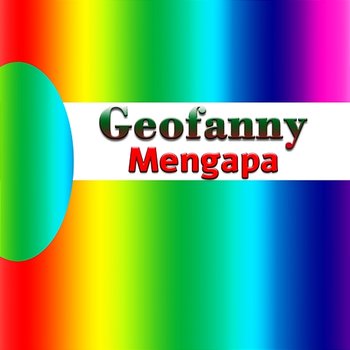 Mengapa - Geofanny