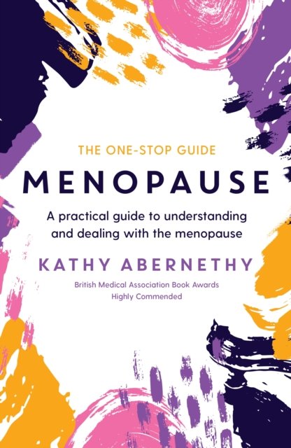 Menopause: The One-Stop Guide: A Practical Guide To Understanding And ...