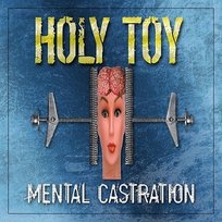 Mental Castration Holy Toy