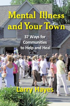 Mental Illness and Your Town - Larry Hayes