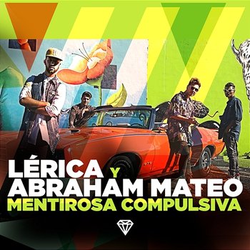 Mentirosa Compulsiva - Lérica, Abraham Mateo