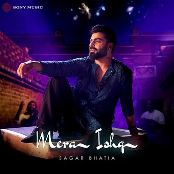 Mera Ishq - Sagar Bhatia, Kartik Dev, Gaurav Dev