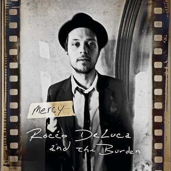 Mercy - Rocco DeLuca and The Burden