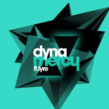 Mercy - DYNA feat. Lyre