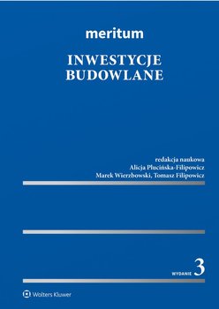 Meritum. Inwestycje budowlane - ebook PDF - Nowak Bartłomiej, Filipowicz Joanna, Agnieszka Kobus, Kosicki Artur, Mariusz Nahajewski, Plucińska-Filipowicz Alicja, Rypina Mariusz, Mateusz Stawiarz, Wierzbowski Marek, Anna Żak-Stobiecka, Ewa Boguta, Despot-Mładanowicz Arkadiusz, Filipowicz Tomasz