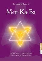 Merkaba -Lichtkörper, Herzensraum und heilige Geometrie Beutel Andreas