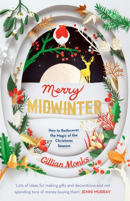 Merry Midwinter: How to Rediscover the Magic of the Christmas Season - Gillian Monks  Książka w 