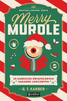 Merry Murdle. 25 zabójczo świątecznych zagadek logicznych - Karber G.T.