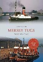 Mersey Tugs Through Time - Collard Ian