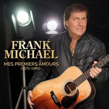 Mes premiers amours (1975 - 1985) - Frank Michael