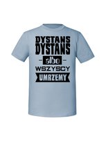 Męska koszulka  z nadrukiem - Dystans albo wszyscy zginiemy v2 Mineralny Błękit S TAGFORCE