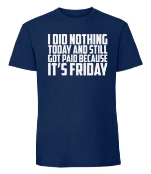 Męska koszulka z nadrukiem - I Did Nothing Today - Granatowy 3XL - TAGFORCE