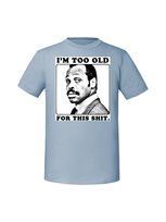 Męska koszulka  z nadrukiem - I M TOO OLD FOR THIS SHIT Mineralny Błękit M TAGFORCE