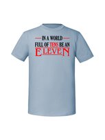 Męska koszulka  z nadrukiem - in a world full of tens Eleven Stranger Things Mineralny Błękit 3XL TAGFORCE