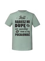 Męska koszulka  z nadrukiem - Jeśli rąbiesz mi dupę Miętowy 3XL TAGFORCE