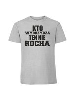 Męska koszulka  z nadrukiem - KTO WYBRZYDZA TEN NIE RUCHA Pastelowy szary L TAGFORCE