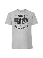Męska koszulka  z nadrukiem - Niby ideałów nie ma a jednak jest szwagier Pastelowy szary L TAGFORCE