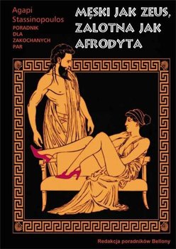 Męski jak Zeus, Zalotna jak Afrodyta - Stassinopoulos Agapi
