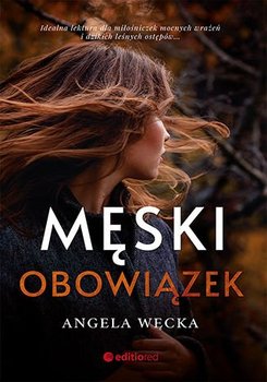 Męski obowiązek - Węcka Angela