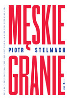 Męskie Granie Stelmach Piotr
