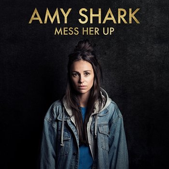 Mess Her Up - Amy Shark