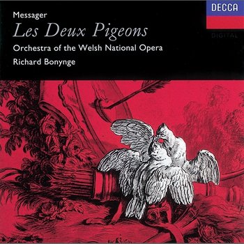 Messager: Les Deux Pigeons - Welsh National Opera Orchestra, Richard Bonynge