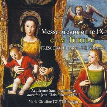 Messe Gregorienne IX Cum Jubilo; Messa della Madonna - Academie Saint-Ambroise