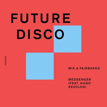 Messenger - Mix & Fairbanks feat. Hugo Revolon