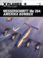 Messerschmitt Me 264 Amerika Bomber Forsyth Robert