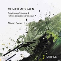 Messiaen: Catalogue d’oiseaux & Petites esquisses d’oiseaux Gómez Alfonso