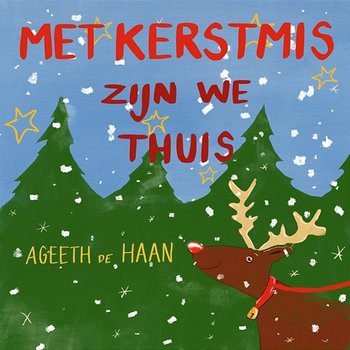 Met Kerstmis Zijn We Thuis (en Karaoke Versies) - Ageeth De Haan, Kinderliedjes & Kerstliedjes