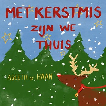 Met Kerstmis Zijn We Thuis - Ageeth De Haan, Kinderliedjes & Kerstliedjes