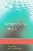 Metacognitive Therapy - Fisher Peter, Wells Adrian