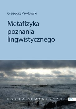 Metafizyka poznania lingwistycznego - Pawłowski Grzegorz