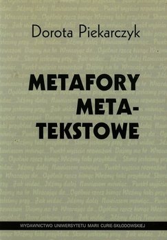 Metafory metatekstowe - Piekarczyk Dorota