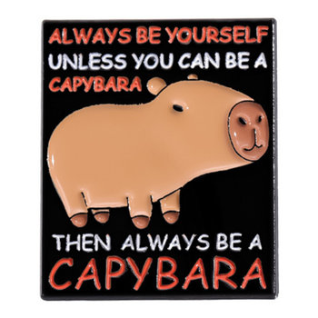 Metalowa Przypinka Kapibara Napis Be Yourself Be Capybara Pin - Inna marka