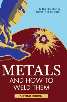 Metals And How To Weld Them - Jefferson Theodore Brewster