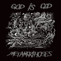 Metamorphoses God Is God
