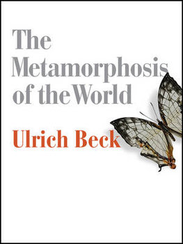 METAMORPHOSIS OF THE WORLD - Beck Ulrich
