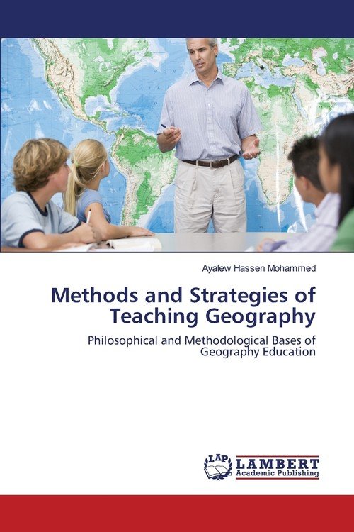 Methods and Strategies of Teaching Geography Mohammed Ayalew Hassen
