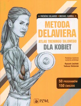 Metoda Delaviera. Atlas treningu siłowego dla kobiet - Delavier Frederic, Gundill Michael