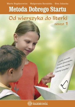 Metoda Dobrego Startu Od wierszyka do literki zeszyt 1