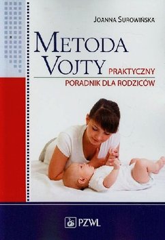 Metoda Vojty. Praktyczny poradnik dla rodziców - Surowińska Joanna