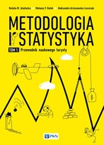 Metodologia i statystyka. Przewodnik naukowego turysty. Tom 1 Arciszewska-Leszczuk Aleksandra, Kołek Mateusz F., Józefacka Natalia